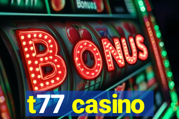 t77 casino